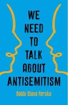 We Need to Talk about Antisemitism - Diana Fersko