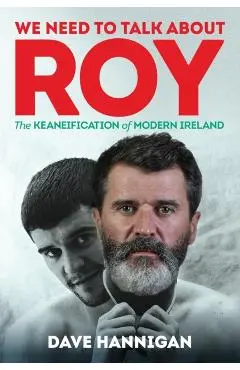 We Need to Talk About Roy - Dave Hannigan