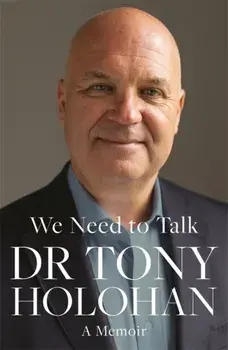 We Need to Talk, Hardback/Dr Tony Holohan