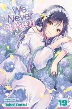 We Never Learn, Vol. 19, 19, Paperback/Taishi Tsutsui