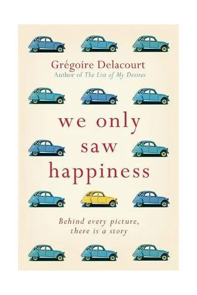 We Only Saw Happiness | Gregoire Delacourt