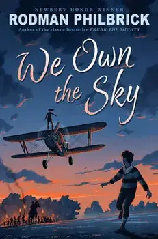 We Own the Sky, Hardcover/Rodman Philbrick