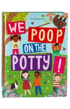 We Poop on the Potty! (Mom's Choice Awards Gold Award Recipient - Book & Downloadable App!) - Little Grasshopper Books