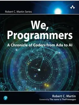 We, Programmers. A Chronicle of Coders from Ada to AI, Paperback/Robert Martin