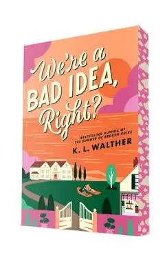 We're a Bad Idea, Right? - K. L. Walther