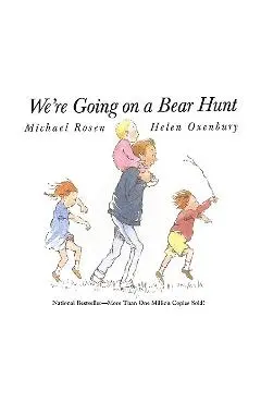 We're Going on a Bear Hunt - Michael Rosen