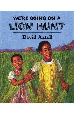We're Going on a Lion Hunt - David Axtell