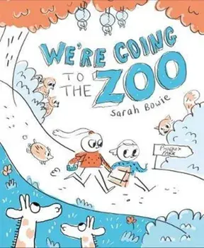 We're Going to the Zoo!, Hardback/Sarah Bowie