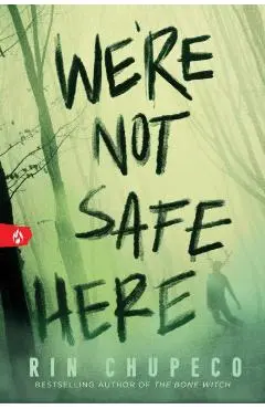 We're Not Safe Here - Rin Chupeco
