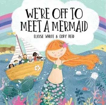 We're Off to Meet A Mermaid, Paperback/Eloise White