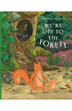We're Off to the Forest - Katarina Macurova