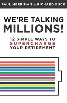 We're Talking Millions!: 12 Simple Ways to Supercharge Your Retirement, Paperback/Richard Buck