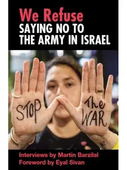 We Refuse. Saying No to the Army in Israel, Paperback/***
