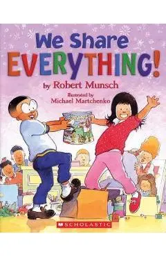 We Share Everything! - Robert Munsch