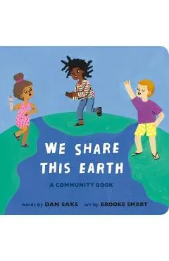 We Share This Earth: A Community Book - Dan Saks
