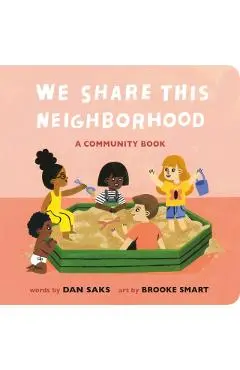 We Share This Neighborhood: A Community Book - Dan Saks