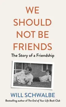 We Should Not Be Friends. The Story of An Unlikely Friendship, Hardback/***