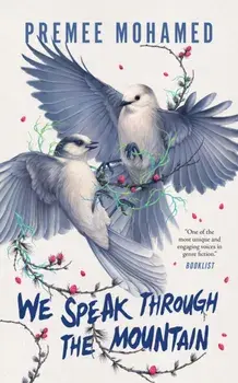 We Speak Through the Mountain, Paperback/Premee Mohamed