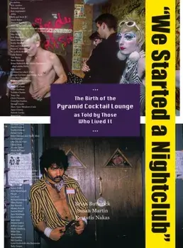 We Started a Nightclub. Birth of the Pyramid Cocktail Lounge as Told by Those Who Lived It, Paperback/Kestutis Nakas