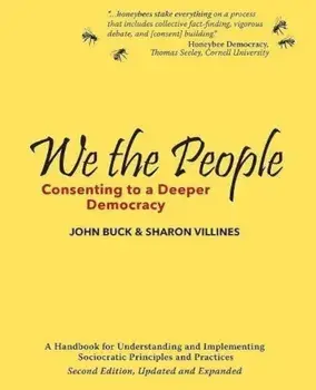 We the People: Consenting to a Deeper Democracy, Paperback/John Buck