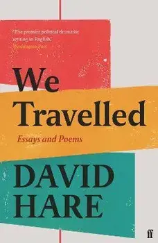 We Travelled. Essays and Poems, Main, Paperback/David Hare