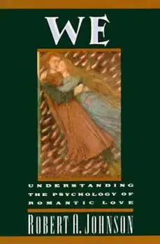We: Understanding the Psychology of Romantic Love, Paperback/Robert A. Johnson