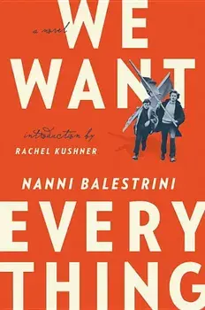 We Want Everything. A Novel, Paperback/Nanni Balestrini