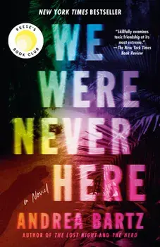 We Were Never Here, Paperback/Andrea Bartz