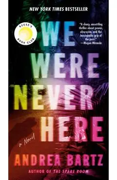 We Were Never Here: Reese's Book Club - Andrea Bartz