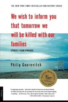 We Wish to Inform You That Tomorrow We Will Be Killed with Our Families: Stories from Rwanda, Paperback/Philip Gourevitch