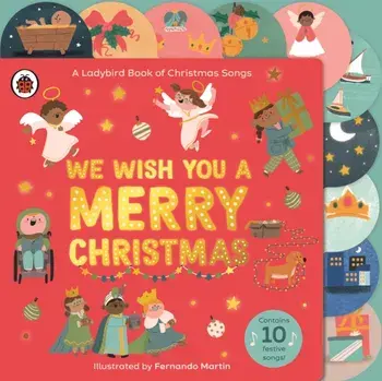 We Wish You A Merry Christmas. A Ladybird Book of Christmas Songs, Board book/Ladybird
