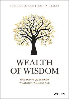 Wealth of Wisdom: The Top 50 Questions Wealthy Families Ask, Hardcover/Tom McCullough