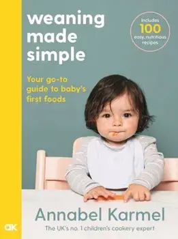 Weaning Made Simple, Hardback/Annabel Karmel