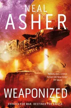 Weaponized, Hardback/Neal Asher