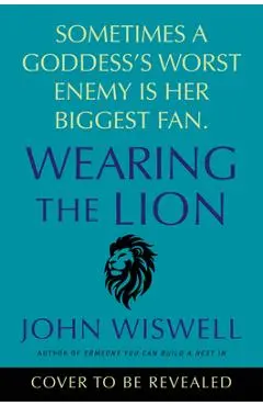 Wearing the Lion - John Wiswell