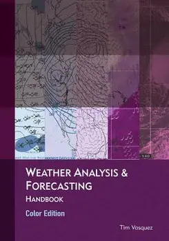 Weather Analysis & Forecasting, Color Edition, Paperback/Tim Vasquez