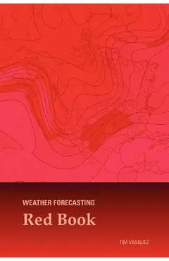 Weather Forecasting Red Book - Tim Vasquez
