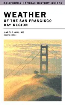Weather of the San Francisco Bay Region: Second Edition, Paperback/Harold Gilliam