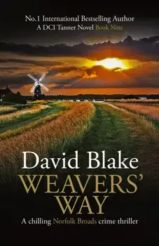 Weavers' Way. A chilling Norfolk Broads crime thriller, 2 New edition, Paperback/David Blake