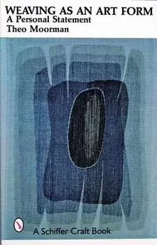 Weaving as an Art Form, Paperback/Theo Moorman