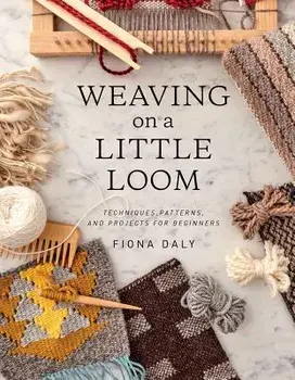 Weaving on a Little Loom, Paperback/Fiona Daly