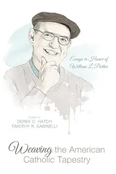 Weaving the American Catholic Tapestry, Paperback/Derek C. Hatch