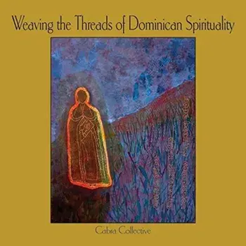 Weaving the Threads of Dominican Spirituality, Paperback/***