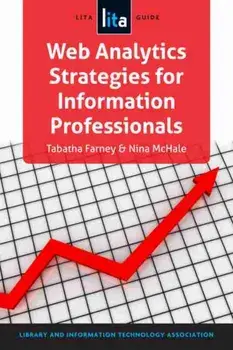 Web Analytics Strategies for Information Professionals. A LITA Guide, Paperback/Nina McHale