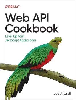 Web API Cookbook. Level Up Your JavaScript Applications, Paperback/Joe Attardi