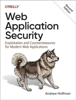Web Application Security. Exploitation and Countermeasures for Modern Web Applications, 2 Revised edition, Paperback/Andrew Hoffman