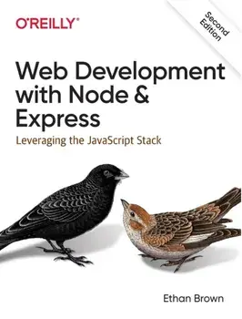 Web Development with Node and Express. Leveraging the JavaScript Stack, Paperback/Ethan Brown