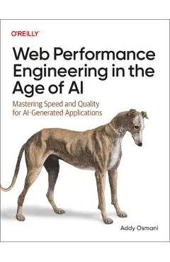 Web Performance Engineering in the Age of AI: Mastering Speed and Quality for Ai-Generated Applications - Addy Osmani