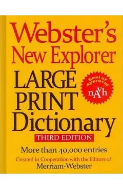 Webster's New Explorer Large Print Dictionary - Merriam-webster