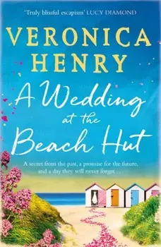 Wedding at the Beach Hut. The feel-good read of the summer from the Sunday Times top-ten bestselling author, Paperback/Veronica Henry